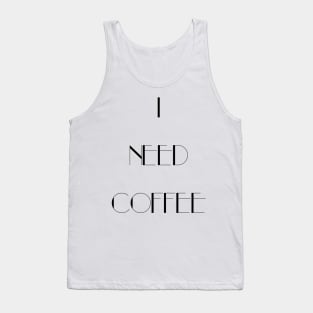 I Need Coffee - Black Writing Tank Top